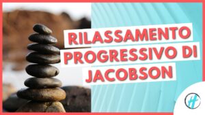 Il gioco mentale: Rilassamento progressivo